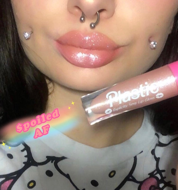  *$POILED AF* "PLASTIC Explicitly SEXY Lip Gloss